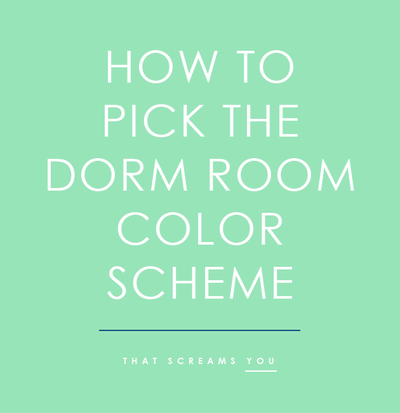 How to Pick the Dorm Room Color Scheme that Screams You