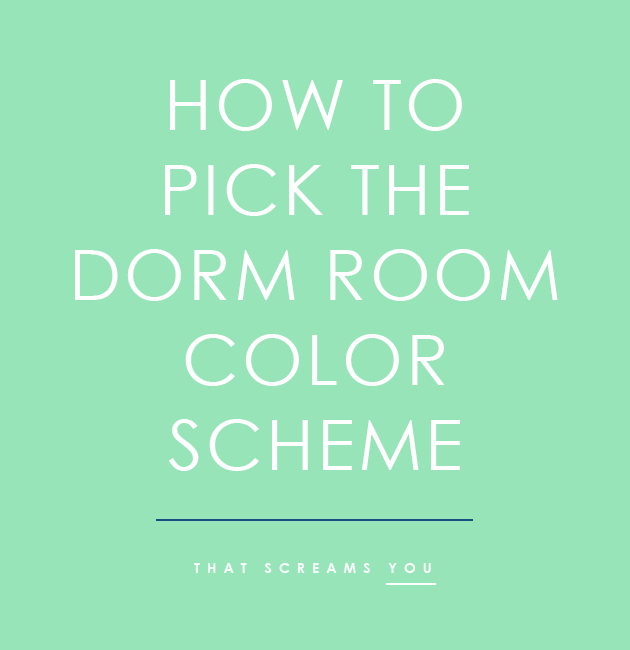 How to Pick the Dorm Room Color Scheme that Screams You
